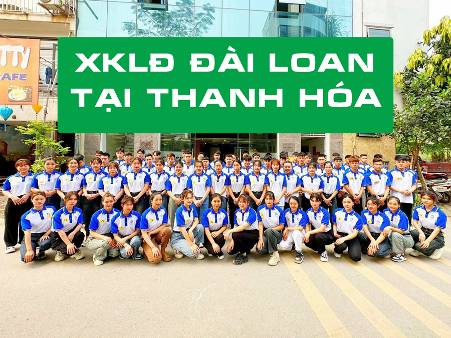 XKLĐ Đài Loan tại Thanh Hóa – Lương Cao, Chi Phí Thấp, Bay Nhanh!